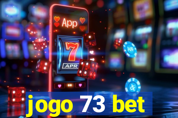 jogo 73 bet